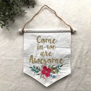 SOLD ✨ Come In We Are Awesome Embroidered Pennant
